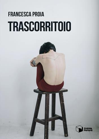 Trascorritoio - Francesca Proia - Libro Scatole Parlanti 2021, Voci | Libraccio.it