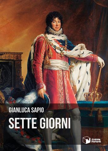 Sette giorni - Gianluca Sapio - Libro Scatole Parlanti 2021, Voci | Libraccio.it