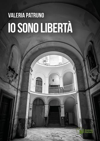 Io sono Libertà - Valeria Patruno - Libro Scatole Parlanti 2022, Voci | Libraccio.it