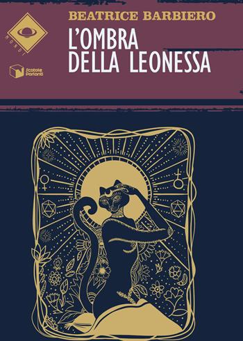 L' ombra della leonessa - Beatrice Barbiero - Libro Scatole Parlanti 2022, Mondi | Libraccio.it