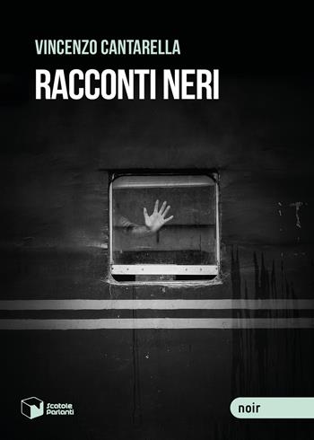 Racconti neri - Vincenzo Cantarella - Libro Scatole Parlanti 2022, Voci | Libraccio.it