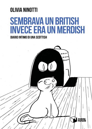 Sembrava un British invece era un Merdish. Diario intimo di una Scottish - Olivia Ninotti - Libro Scatole Parlanti 2022, Forme | Libraccio.it