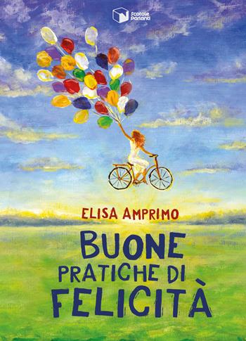 Buone pratiche di felicità - Elisa Amprimo - Libro Scatole Parlanti 2022, Forme | Libraccio.it