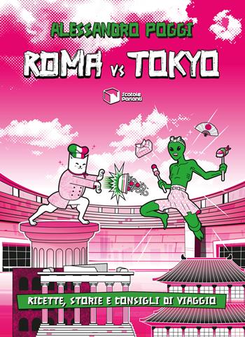 Roma vs Tokyo. Ricette, storie e consigli di viaggio - Alessandro Poggi - Libro Scatole Parlanti 2022, Forme | Libraccio.it