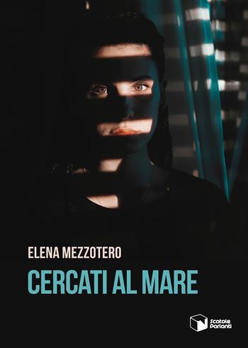 Cercati al mare - Elena Mezzotero - Libro Scatole Parlanti 2022, Voci | Libraccio.it