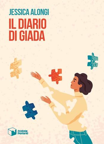 Il diario di Giada - Jessica Alongi - Libro Scatole Parlanti 2022, Soffi | Libraccio.it