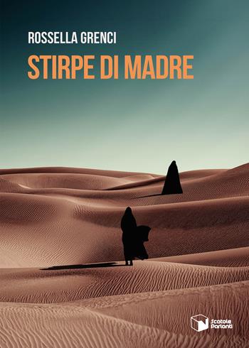 Stirpe di madre - Rossella Grenci - Libro Scatole Parlanti 2022, Voci | Libraccio.it