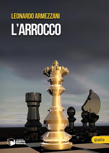 L'arrocco - Leonardo Armezzani - Libro Scatole Parlanti 2022, Voci | Libraccio.it