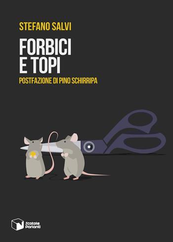 Forbici e topi - Stefano Salvi - Libro Scatole Parlanti 2022, Voci | Libraccio.it