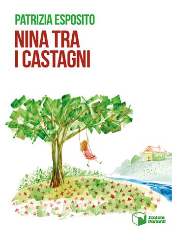Nina tra i castagni - Patrizia Esposito - Libro Scatole Parlanti 2022, Soffi | Libraccio.it