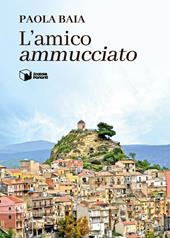 L' amico «ammucciato»