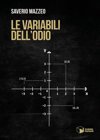 Le variabili dell'odio - Saverio Mazzeo - Libro Scatole Parlanti 2023, Voci | Libraccio.it