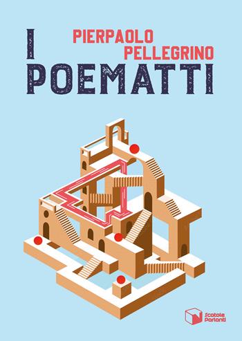 I poematti - Pierpaolo Pellegrino - Libro Scatole Parlanti 2023, Forme | Libraccio.it