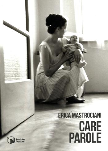 Care parole - Erica Mastrociani - Libro Scatole Parlanti 2023, Voci | Libraccio.it