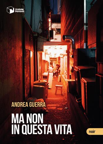 Ma non in questa vita - Andrea Guerra - Libro Scatole Parlanti 2023, Voci | Libraccio.it