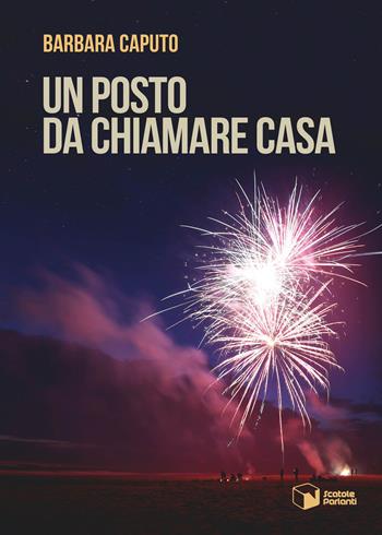 Un posto da chiamare casa - Barbara Caputo - Libro Scatole Parlanti 2023, Voci | Libraccio.it