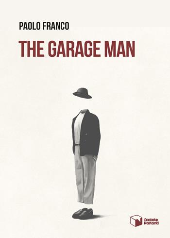 The garage man - Paolo Franco - Libro Scatole Parlanti 2023, Voci | Libraccio.it