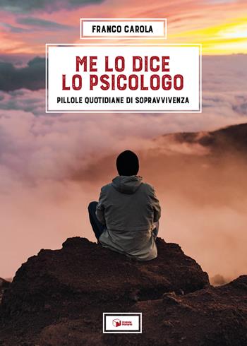 Me lo dice lo psicologo. Pillole quotidiane di sopravvivenza - Franco Carola - Libro Scatole Parlanti 2023, Forme | Libraccio.it