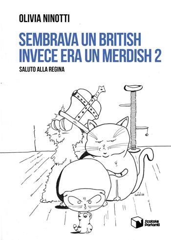 Sembrava un British invece era un Merdish. Saluto alla regina. Vol. 2 - Olivia Ninotti - Libro Scatole Parlanti 2023, Forme | Libraccio.it