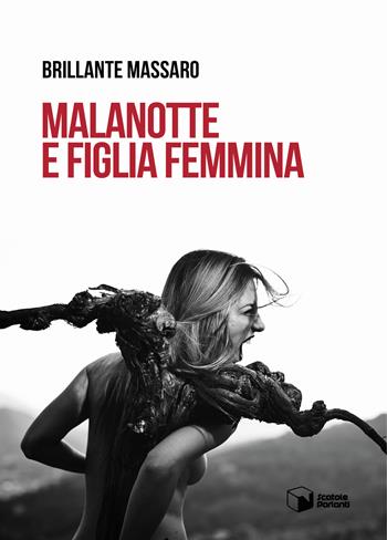 Malanotte e figlia femmina - Brillante Massaro - Libro Scatole Parlanti 2023, Voci | Libraccio.it