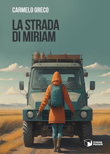 La strada di Miriam - Carmelo Greco - Libro Scatole Parlanti 2023, Voci | Libraccio.it