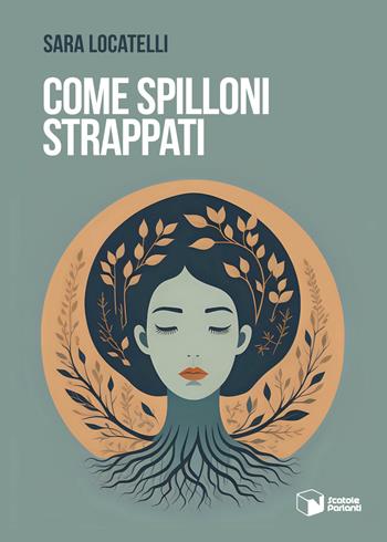 Come spilloni strappati - Sara Locatelli - Libro Scatole Parlanti 2023, Voci | Libraccio.it