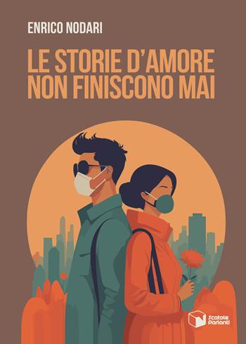 Le storie d'amore non finiscono mai - Enrico Nodari - Libro Scatole Parlanti 2023, Voci | Libraccio.it