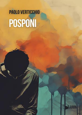 Posponi - Paolo Verticchio - Libro Scatole Parlanti 2024, Voci | Libraccio.it