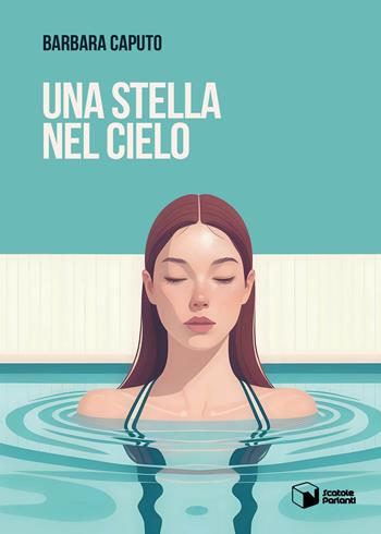 Una stella nel cielo - Barbara Caputo - Libro Scatole Parlanti 2024, Voci | Libraccio.it