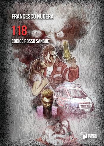 118 codice rosso sangue - Francesco Nucera - Libro Scatole Parlanti 2024, Voci | Libraccio.it