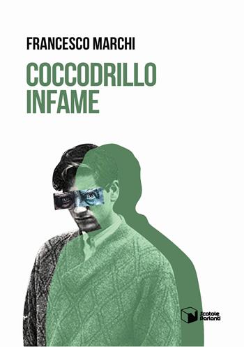 Coccodrillo infame - Francesco Marchi - Libro Scatole Parlanti 2024, Voci | Libraccio.it