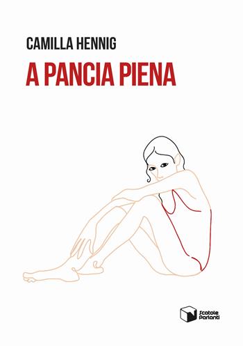 A pancia piena - Camilla Hennig - Libro Scatole Parlanti 2024, Voci | Libraccio.it