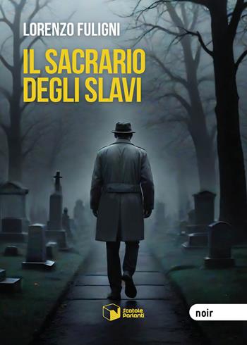 Il sacrario degli slavi - Lorenzo Fuligni - Libro Scatole Parlanti 2025, Voci | Libraccio.it