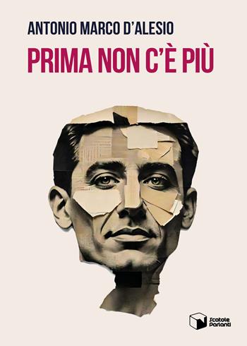 Prima non c'è più - Antonio Marco D'Alesio - Libro Scatole Parlanti 2025, Voci | Libraccio.it