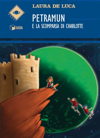 Petramun e la scomparsa di Charlotte - Laura De Luca - Libro Scatole Parlanti 2025, Mondi | Libraccio.it