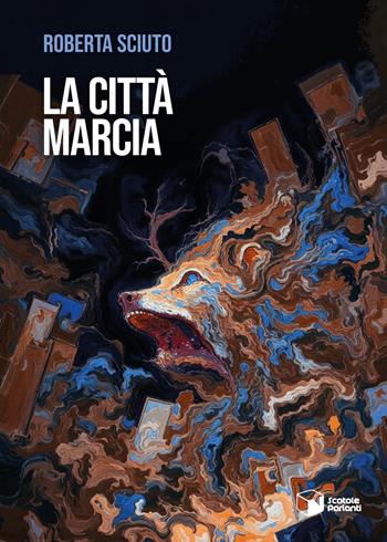 La città marcia - Roberta Sciuto - Libro Scatole Parlanti 2025, Voci | Libraccio.it