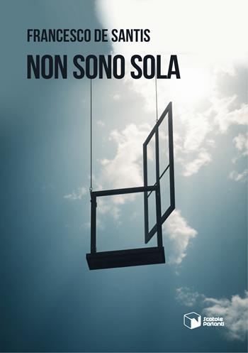 Non sono sola - Francesco De Santis - Libro Scatole Parlanti 2025, Voci | Libraccio.it