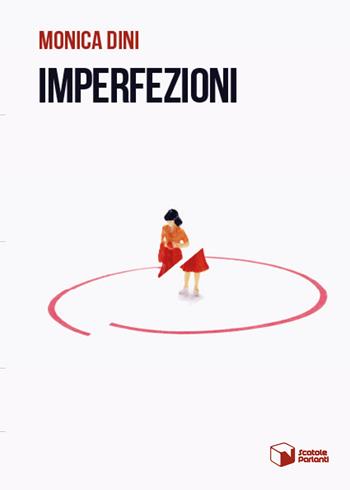 Imperfezioni - Monica Dini - Libro Scatole Parlanti 2025, Voci | Libraccio.it