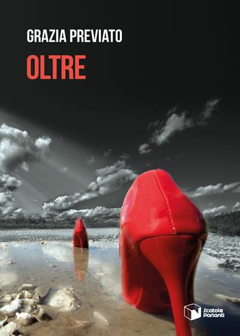 Oltre - Grazia Previato - Libro Scatole Parlanti 2025, Voci | Libraccio.it