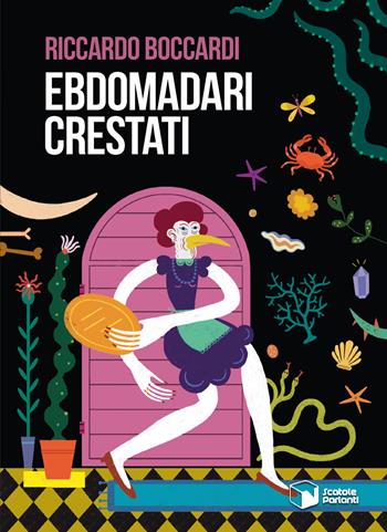 Ebdomadari crestati - Riccardo Boccardi - Libro Scatole Parlanti 2025, Soffi | Libraccio.it