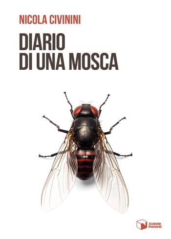 Diario di una mosca - Nicola Civinini - Libro Scatole Parlanti 2025, Voci | Libraccio.it