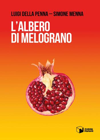 L'albero di melograno - Luigi Della Penna, Simone Menna - Libro Scatole Parlanti 2025, Voci | Libraccio.it