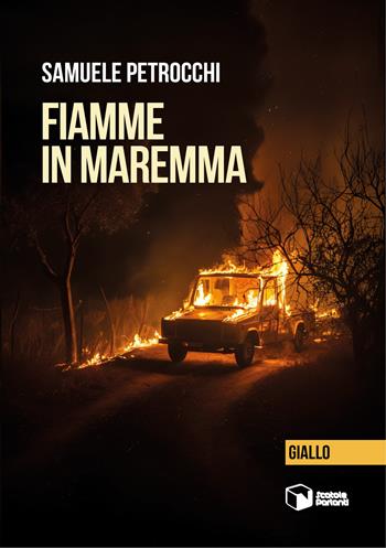 Fiamme in Maremma - Samuele Petrocchi - Libro Scatole Parlanti 2025, Voci | Libraccio.it