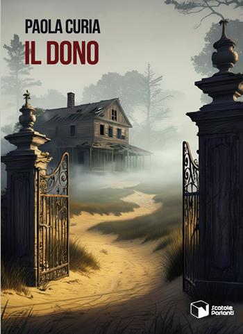 Il dono - Paola Curia - Libro Scatole Parlanti 2025, Soffi | Libraccio.it