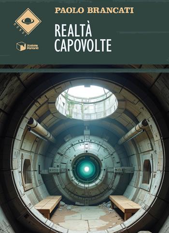 Realtà capovolte - Paolo Brancati - Libro Scatole Parlanti 2025, Mondi | Libraccio.it