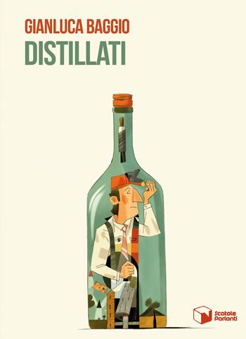 Distillati - Gianluca Baggio - Libro Scatole Parlanti 2025, Soffi | Libraccio.it