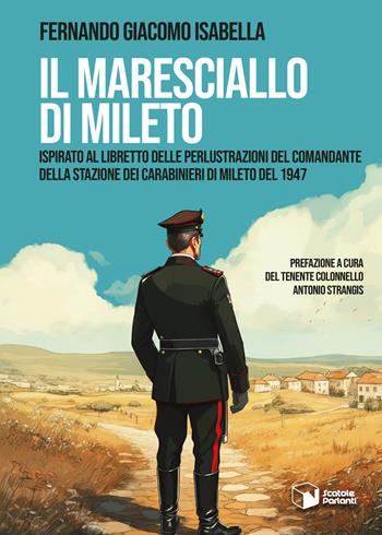 Il Maresciallo di Mileto. Ispirato al libretto delle perlustrazioni del Comandante della Stazione dei Carabinieri di Mileto del 1947 - Fernando Giacomo Isabella - Libro Scatole Parlanti 2025, Voci | Libraccio.it