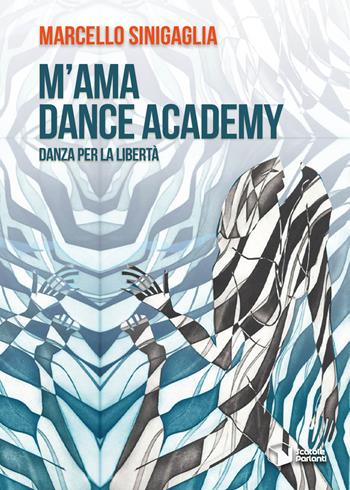 M’ama Dance Academy. Danza per la libertà - Marcello Sinigaglia - Libro Scatole Parlanti 2025, Voci | Libraccio.it