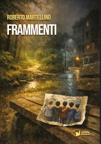 Frammenti - Roberto Martellino - Libro Scatole Parlanti 2026, Voci | Libraccio.it