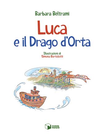 Luca e il drago d'Orta - Barbara Beltrami - Libro Scatole Parlanti 2026, Forme | Libraccio.it